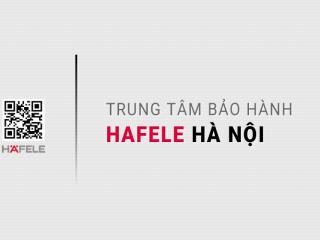 Trung tâm bảo hành HAFELE tại Hà Nội | Chuyên biệt [Chính hãng]