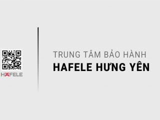 2 Trung tâm bảo hành HAFELE tại Hưng Yên: Chính thức, Uy tín