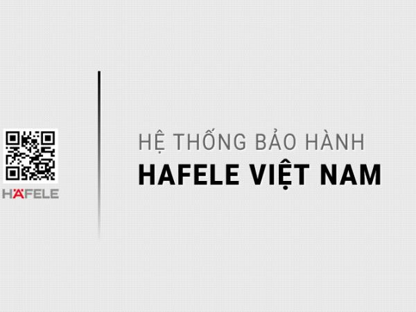 Hệ thống Trung tâm bảo hành Hafele tại Việt Nam