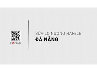 Dịch vụ sửa lò nướng Hafele tại Đà Nẵng: Nhanh chóng, Uy tín, Giá tốt