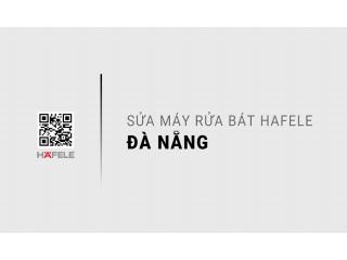 Sửa máy rửa bát Hafele tại Đà Nẵng: Chuyên nghiệp, Nhanh chóng