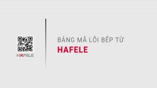 Bảng mã lỗi bếp từ HAFELE thường gặp & Hướng xử lý