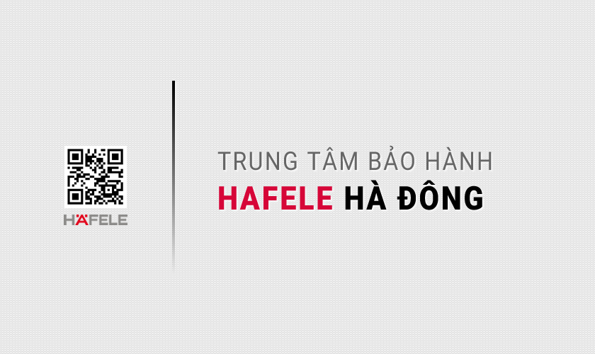Trung tâm bảo hành Hafele tại Hà Đông