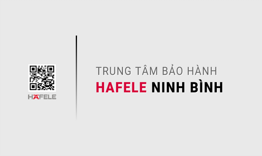 Trung tâm bảo hành Hafele tại Ninh Bình