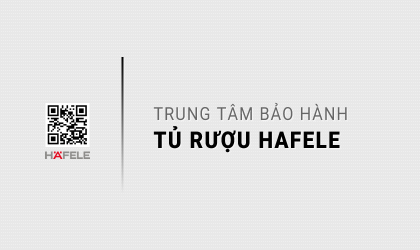 Bảo hành tủ rượu Hafele