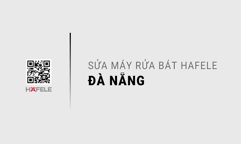Sửa máy rửa bát Hafele tại Đà Nẵng
