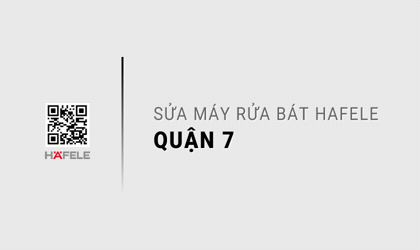 Sửa máy rửa bát Hafele tại Quận 7